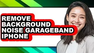 How to Remove Background Noise Garageband Iphone - Easy Guide