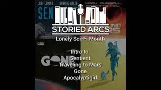 Intro to Lonely Sci-Fi Month: Sentient, Traveling to Mars, Gone, ApocalyptiGirl, and their creati...