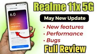 Realme 11x May 2025 Update 🔥 New Features, Performance Review & Bugs!