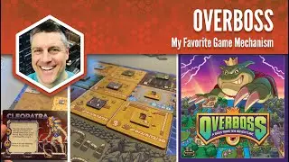 Overboss: My Favorite Game Mechanism