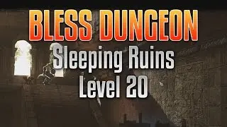Bless Online Dungeon - Sleeping Ruins Scale Level 20