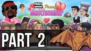 Pablo plays - Kitty Powers' Matchmaker pt.2