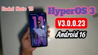 HYPEROS 3 _ V3.0.0.23 _  Android 16 _ Redmi Note 13 4G