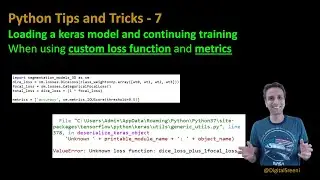 Python tips and tricks - 7:  Continuing keras model training when using custom loss and metrics