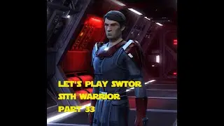 Let's Play SWTOR - Sith Warrior Part 33: The Attempt on My Life has Left Me Scarred and Deformed!