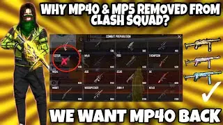 HOW TO GET MP40 BACK IN CLASH SQUAD || WHY FREE FIRE REMOVED MP40 & MP5 FROM CLASH SQUAD