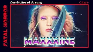 CRITIQUE #105 - MAXXXINE (2024) - Des étoiles et du sang
