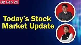 Today's Stock Market Update - 2 Feb 2022
