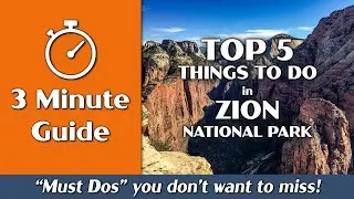 Zion National Park | Top 5 Things to Do | 3-Minute Guide