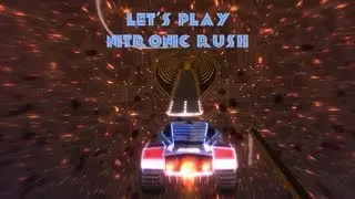 Let's Play Nitronic Rush 2 - Do it Hard to the Core