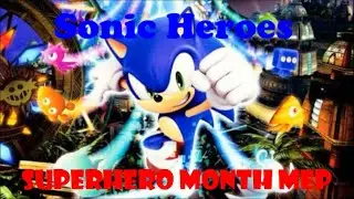 Sonic Heroes: 🌟Superhero Month MEP🌟 (6th Anniversary!)