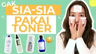 CERAH MAKSIMAL! Ini 5 Cara Penggunaan Toner yang Benar!