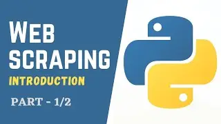 Web Scraping Introduction - Python | Part - 1/2  #WebScraping #Python