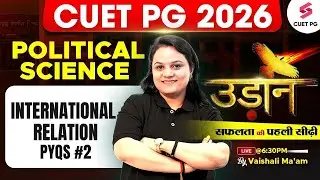 CUET PG 2026 Political Science | CUET PG 2025 International Relations PYQS #2 | Vaishali Mam
