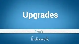 Upgrades - fenn3r's Fundamentals