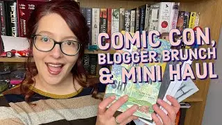 Comic Con, Blogger Brunch & Mini Haul