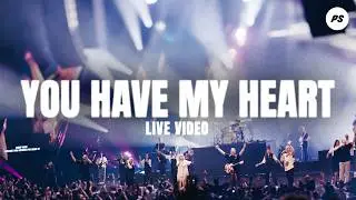 Planetshakers | You Have My Heart (Live)