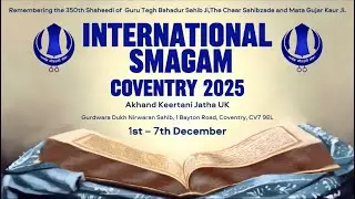 Saturday - Rainsabai Keertan | International Smagam Coventry / ਅੰਤਰਰਾਸ਼ਟਰੀ ਸਮਾਗਮ 2025