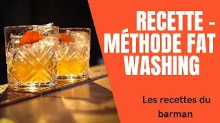 FAT WASHING- RECETTE COCKTAIL- FORMATION BARMAN