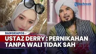 Bantah omongan Inara Rusli, Ustaz Derry Sulaiman tegaskan pernikahan janda tanpa wali tidak sah