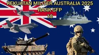FULL!! RANK 18 DUNIA KEKUATAN MILITER AUSTRALIA 2025