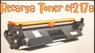 COMO RECARREGAR O TONER  HP CF 217A
