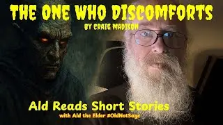 The One Who Discomforts [Ald Reads Short Stories] [Codex la Mapepo]