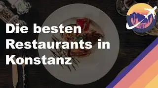 Die besten Restaurants in Konstanz