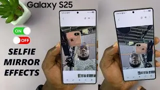 How To Enable / Disable Selfie Mirror Effect On Samsung Galaxy S25 & S25 Ultra