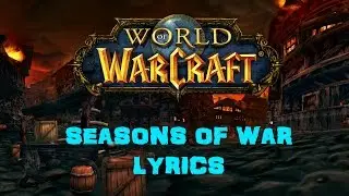 World of Warcraft - Seasons of War (Lyrics)