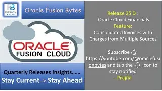 Consolidated Invoices with Charges from Multiple Sources in Oracle Fusion Cloud release 25D