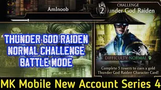 Thunder God Raiden Normal Challenge battle | New Account series 4 | MK Mobile