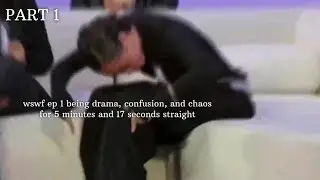 wswf ep 1 being drama, confusion, and chaos for 5 minutes and 17 seconds straight | wswf