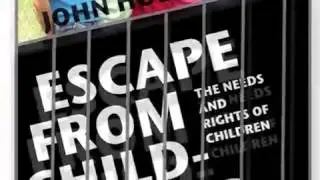 John Holt and Richard Farson on the Rights of Children