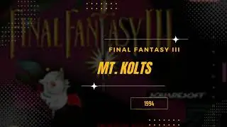 Mt  Kolts [Extended] - Final Fantasy VI (USA III)