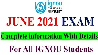 IGNOU June 2021 Exam Complete Details For All IGNOU Students | Who is Eligible for June 2021 Exam ?