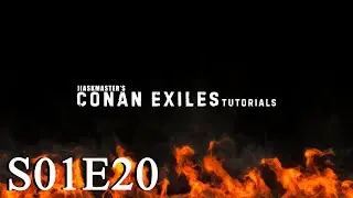 Conan Exiles Tutorials - S01E20 - Золото
