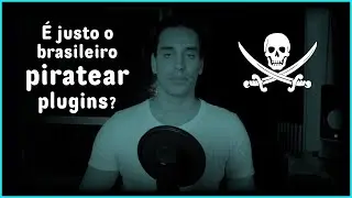 É justo o brasileiro piratear plugins?