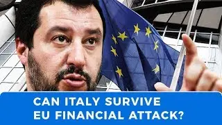 Can Italy survive EU financial war about to be launched against it?