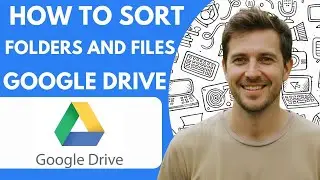 How to Sort Folders and Files Google Drive Full 2026 Guide
