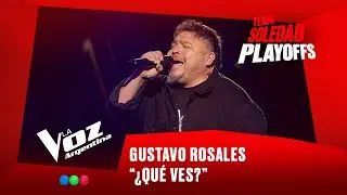 Gustavo Rosales - &ldquo;&iquest;Qu&eacute; ves?&rdquo; - Team Soledad - Playoffs - La Voz Argentina 2025