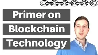 HOW DO BLOCKCHAINS WORK - Blockchain technology tutorial for business practitioners (Primer)