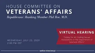 Subcommittee on Oversight & Investigations and WVTF Virtual Hearing | Ending Sexual Harassment at VA