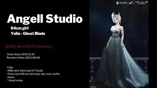 BJD Angell Studio Unboxing : Yulia ~Ghost Blade