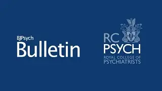 BJPsych Bulletin Themed Issue: Mental Health in Criminal Justice