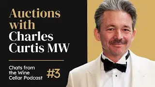 Ep. 3: Buying on Auction with Charles Curtis MW | Chats from the Wine Cellar