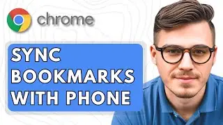 How To Sync Google Chrome&rsquo;s Bookmarks with Your Phone [2025 Guide]