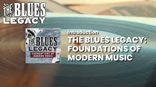 The Blues Legacy: Foundations of Modern Music