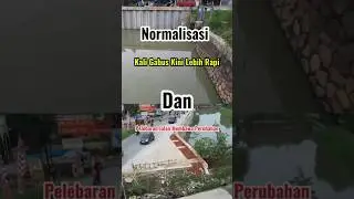 Kali Gabus Kini Lebih Rapi! Normalisasi & Pelebaran Jalan Membawa Perubahan #normalisasisungai