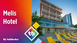 Melis Hotel - TatilBudur